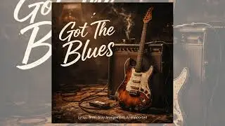 Got The Blues