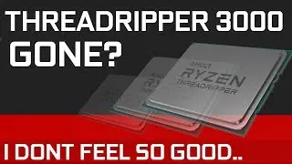 AMD Threadripper 3000 исчез?!