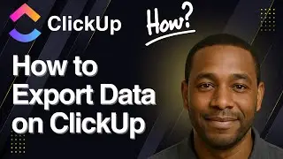 How to Export Data on ClickUp (2025 Guide)