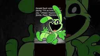 Donald Duck voice (James) saying different quotes that could have been used in Poppy Playtime