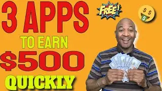 🔥3 Free Apps To Earn $500 Quickly If You Are Broke! (Make Money Online)