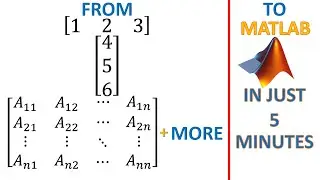 How to Build Matrices in MATLAB| Row Vectors, Column Vectors & More| MATLAB TUTORIAL.