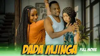 DADA MJINGA Full move 💕💕💕##lovestory #kakoso 