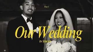 WE GOT MARRIED IN TOKYO, JAPAN (Wedding Vlog Part I)