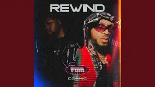 Rewind (feat. Cosmic)