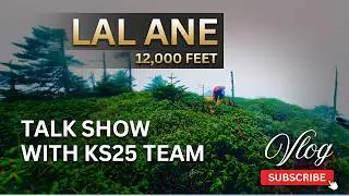 LAAL ANE TALK SHOW 4K ! The Ultimate High-Altitude Adventure: KS25 Team Conquers 3800m Peak 🏔️