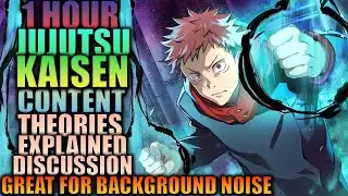 Over 1 HOUR Jujutsu Kaisen Content (Theories, Explained, Discussion)