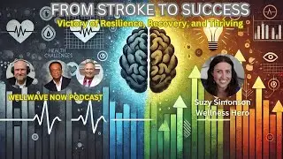 From Stroke to Success: Suzy Simonson&rsquo;s Victory of Resilience, Recovery, and Thriving