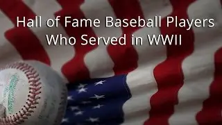 Hall of Fame Baseball Players Who Served in WWII - MLB Players Who Served in the Armed Forces