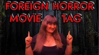 Foreign Horror Movie Tag