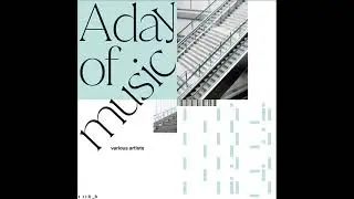 V/A : A Day Of Music [2021 / Full Album]