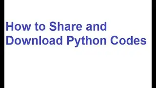 How to Share and Download Python Codes without a Cloud Computing System