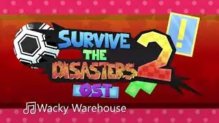 Wacky Warehouse - Survive The Disasters 2 Original Soundtrack