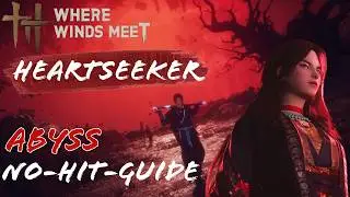 Where Winds Meet - Easy Abyss NO HIT Guide - Heartseeker (Nameless Sword)