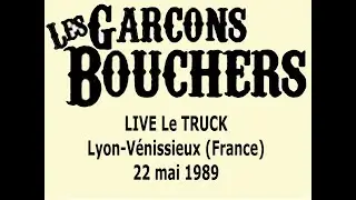 Les GARÇONS BOUCHERS Live @ Le TrucK - Lyon-Vénissieux (France) - 22 mai 1989