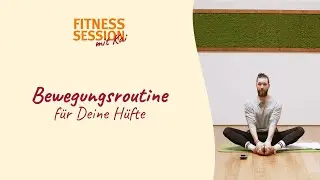 Bewegungsroutine - f&uuml;r Deine H&uuml;fte