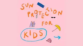 SUN PROTECTION FOR KIDS: Slip, Slop, Slap, Seek, Slide