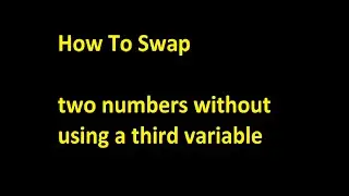 How to swap two numbers in python without using a third variable