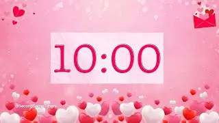 Valentine's Day 10-Minute Timer with Beautiful Relaxing Music | Heart Valentine's Day Countdown🌹❤️⏰