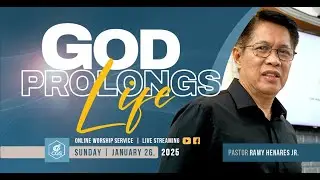 God Prolongs Life | Simbahay Online Worship | January 26, 2025