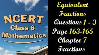 Equivalent Fractions and Questions 1-3 Page 163-165 | Class 6 Maths Chapter 7 Fractions