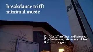 BREAKDANCE TRIFFT MINIMAL MUSIC | Studio f&uuml;r Stimmkunst und Neues Musiktheater