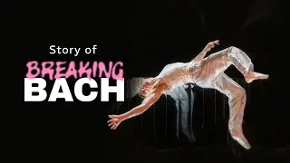 Does hip hop dance work with Baroque Music? The story of Breaking Bach