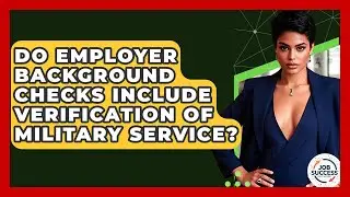 Do Employer Background Checks Include Verification Of Military Service? - Job Success Network