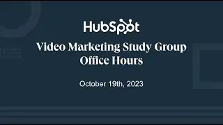 Video Marketing Office Hours: October 19, 2023
