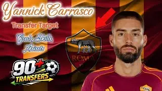 Yannick Carrasco 🟡🔴🇧🇪 Roma Transfer Target 2026 Goals, Skills & Assists,