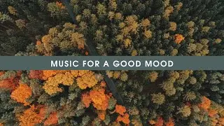 Music to Lift Your Mood / Музыка для поднятия настроения