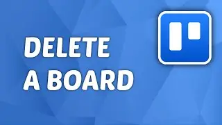How to Delete a Board on Trello