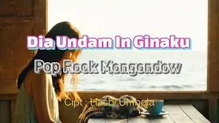 DIYA' UNDAM IN GINAKU - POP ROCK MONGONDOW - Cipt : Hasbi Umbola