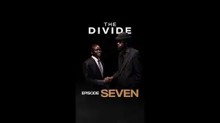 The Divide | Episode 7| NOW LIVE! #shortdrama #shortdramaseries