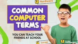 Computer Terms Made Super Easy for Kids