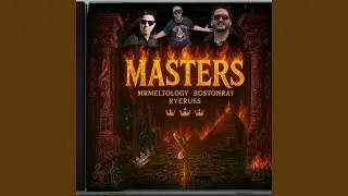Masters (feat. TrueKing$, BostonRay & RyeRuss)