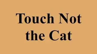 Touch Not the Cat