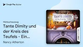 &bdquo;Tante Dimity und der Kreis des Teufels - Ein&hellip;&ldquo; von Nancy Atherton&nbsp;&middot; H&ouml;rbuchauszug