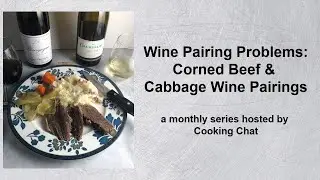 Corned Beef & Cabbage Wine Pairing - March edition of Wine Pairing Problems