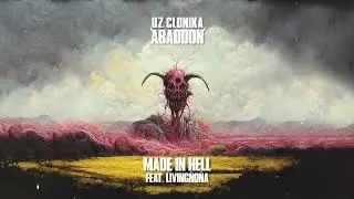 OZ CLONIKA - MADE IN HELL FEAT. LIVING &Ntilde;O&Ntilde;A (@livingflako )