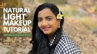 Natural Light Makeup Tutorial 🌅 Step-by-step Self-Makeup Tutorial | Makeup Tips & Tricks
