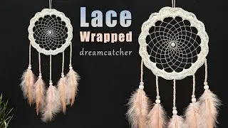 DIY Tutorial l Lace Wrapped Dreamcatcher l  flower shaped
