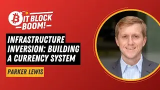 Parker Lewis - Infrastructure Inversion: Building A Currency System | BitBlockBoom 2025