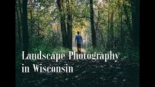 A New Perspective | Wisconsin Landscape Photography Ep. 1