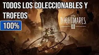 LITTLE NIGHTMARES 3 | Todos los Coleccionables y Trofeos | 100% | Guía
