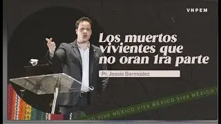 Serie: LOS MUERTOS VIVIENTES QUE NO ORAN #1 Los dos tipos de desierto | Pr. Jessie Bermúdez