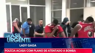 Lady Gaga: polícia acaba com plano de atentado a bomba | Brasil Urgente