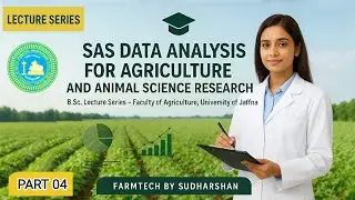 SAS Data Analysis for Agriculture and Animal Science Research 🎓 | Lecture Series Part 4 #agriculture