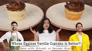 Chef vs YouTuber Bake with Shivesh vs Ranveer Brar Eggless Vanilla Cupcake Recipe