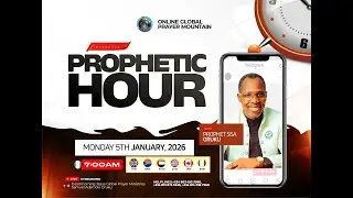 PROPHETIC HOUR WITH PROPHET S.S.A ORUKU